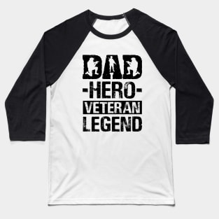 Dad Hero Veteran Legend Baseball T-Shirt